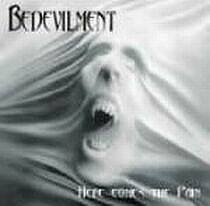 Bedevilment : Here Comes the Pain